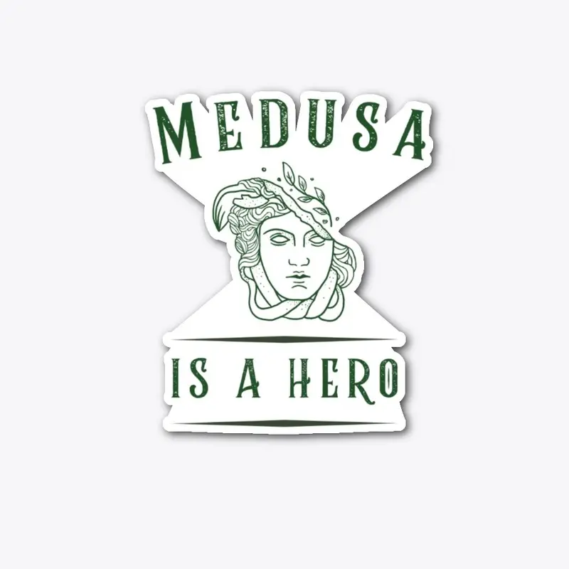 Medusa Is A Hero