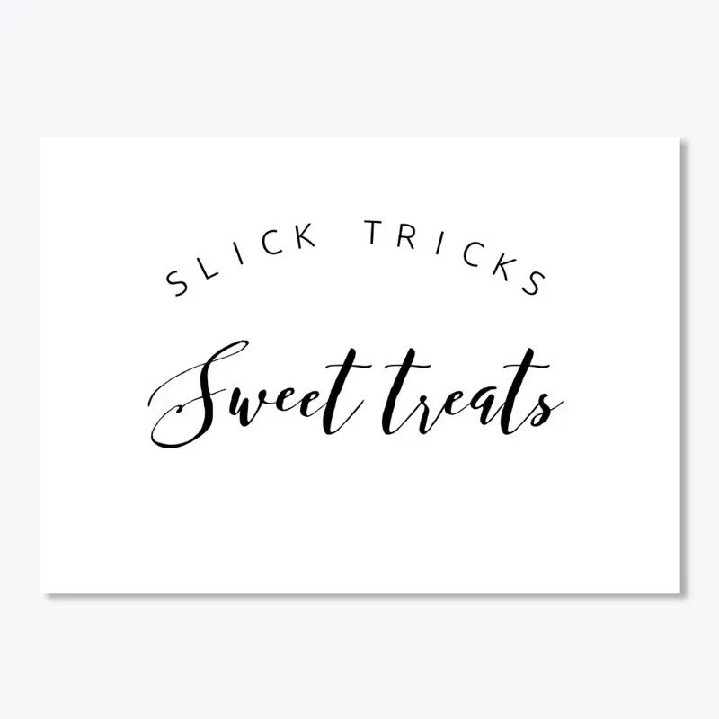 Slick Tricks Sweet Treats