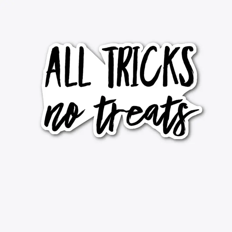 All Tricks No Treats